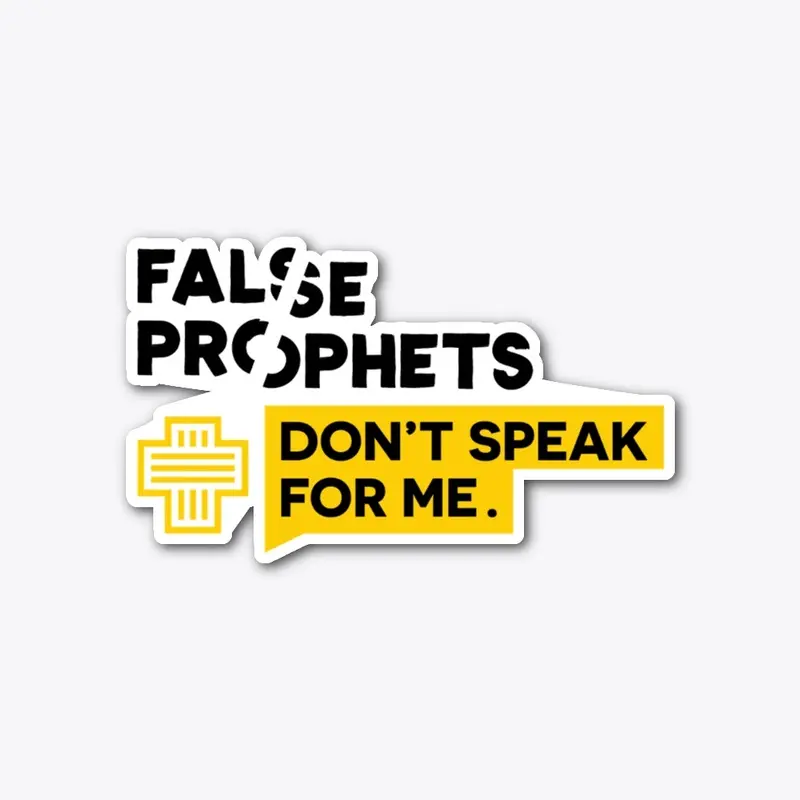 "False Prophets Don't Speak for Me" line